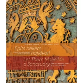   "Építs nekem hajlékot!" - Szubjektív zsinagógatúrák a Kárpát-medencében