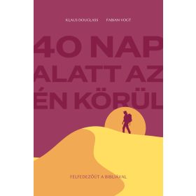 40 nap alatt az Én körül