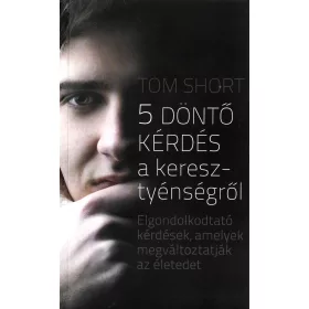 5 döntő kérdés a keresztyénségről