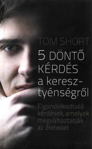 5 döntő kérdés a keresztyénségről