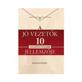 A jó vezetők 10 legfontosabb jellemzője