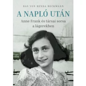   A Napló után – Anne Frank és társai sorsa a lágerekben