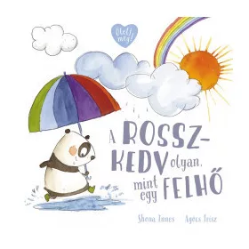 A rosszkedv olyan, mint egy felhő