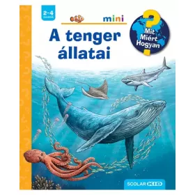 A tenger állatai – Mit, Miért, Hogyan? Mini