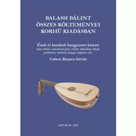   Balassi Bálint összes költeménye korhű kiadásban – zenei melléklettel