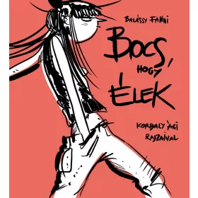 Bocs, hogy élek