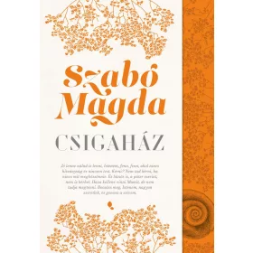 Csigaház - Szabó Magda kiadatlan kisregénye