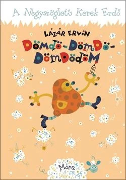 Dömdö-dömdö-dömdödöm – A Négyszögletű Kerek Erdő