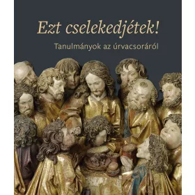 Ezt cselekedjétek!