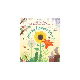 First Questions and Answers - How Do Flowers Grow?