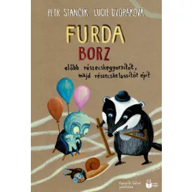   Furda borz előbb részecskegyorsítót, majd részecskelassítót épít