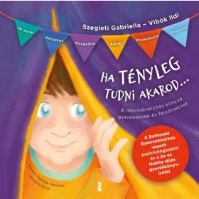   Ha tényleg tudni akarod... – A neurodiverzitás könyve gyerekeknek és felnőtteknek
