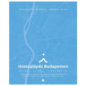 Hosszúlépés Budapesten – Séták, titkok, történetek