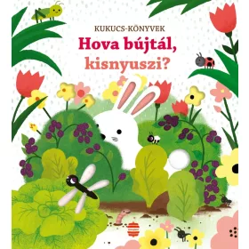 Hova bújtál, kisnyuszi?