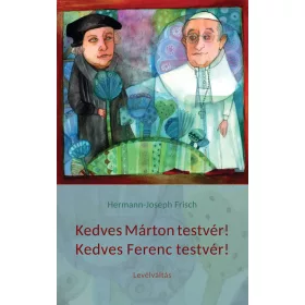 Kedves Márton testvér! Kedves Ferenc testvér!