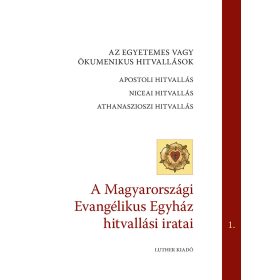   Konkordiakönyv 1. Az egyetemes vagy ökumenikus hitvallások
