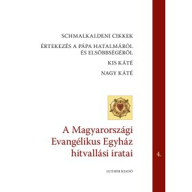   Konkordiakönyv 4. Schmalkaldeni cikkek – Értekezés – Kis káté – Nagy káté