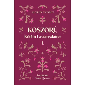 Koszorú – Kristin Lavransdatter I.