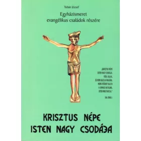 Krisztus népe Isten nagy csodája – Egyházismeret
