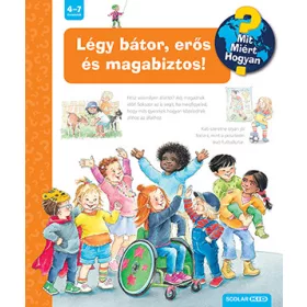 Légy bátor, erős és magabiztos! – Mit, Miért, Hogyan?