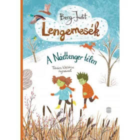 A Nádtenger télen – Lengemesék
