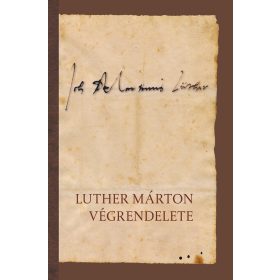 Luther Márton végrendelete
