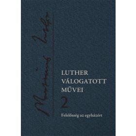 Luther válogatott művei 2. – Felelősség az egyházért