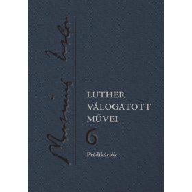 Luther válogatott művei 6. – Prédikációk