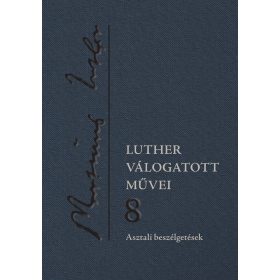 Luther válogatott művei 8. / Asztali beszélgetések
