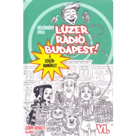 Lúzer Rádió, Budapest 6. – A szívzűr-hadművelet