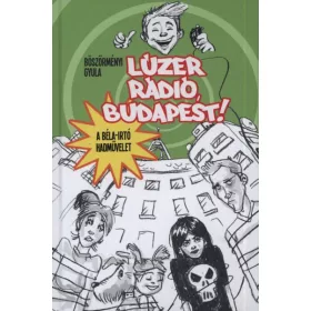 Lúzer Rádió, Budapest! 1. – Béla-irtó hadművelet