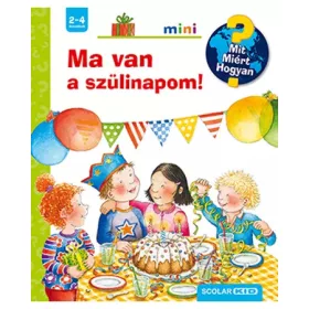 Ma van a szülinapom! – Mit? Miért? Hogyan? Mini