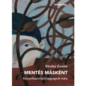 Mentés másként. Könyvillusztráció tegnapról mára