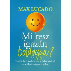Mi tesz igazán boldoggá?