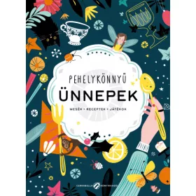 Pehelykönnyű ünnepek – Mesék, receptek, játékok