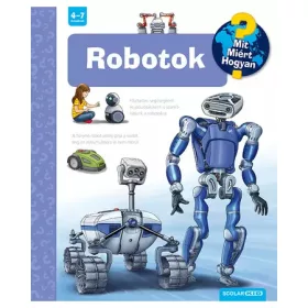 Robotok – Mit? Miért? Hogyan?