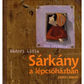 Sárkány a lépcsőházban – Jancsi meséi