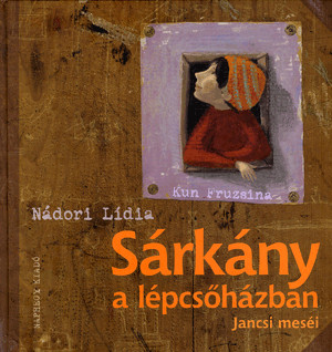 Sárkány a lépcsőházban – Jancsi meséi