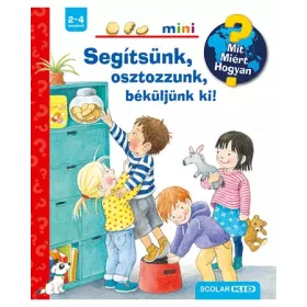   Segítsünk, osztozzunk, béküljünk ki! – Mit? Miért? Hogyan? Mini