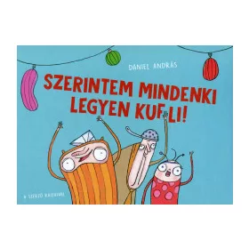 Szerintem mindenki legyen kufli