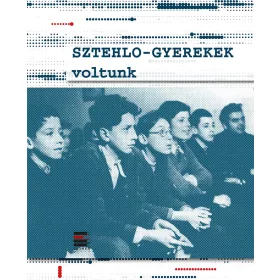 Sztehlo-gyerekek voltunk