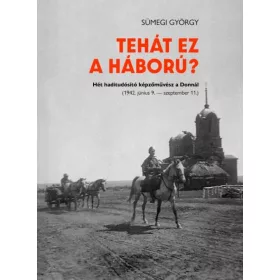   Tehát ez a háború? - Hét haditudósító képzőművész a Donnál