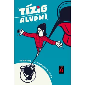Tízig aludni – 25 kortárs és kortalan novella