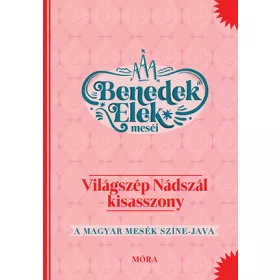   Világszép nádszál kisasszony – A magyar mesék színe-java