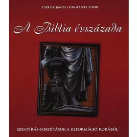   A Biblia évszázada - Szentírás-fordítások a Reformáció korából
