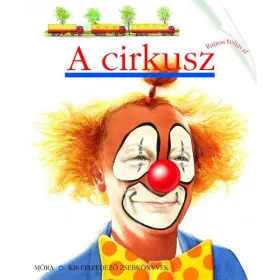 A cirkusz - Kis felfedező zsebkönyvek 9.