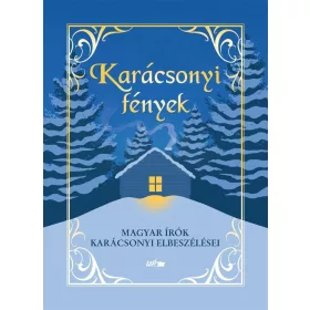   Karácsonyi fények – Magyar írók karácsonyi elbeszélései