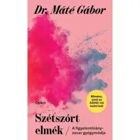Szétszórt elmék – A figyelemhiányzavar gyógymódja