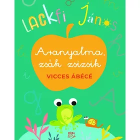 Aranyalma, zsák zsizsik – Vicces ábécé
