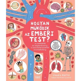   Hogyan működik az emberi test? – A csontoktól az idegrendszerig, a szervrendszerektől az érzékelésig